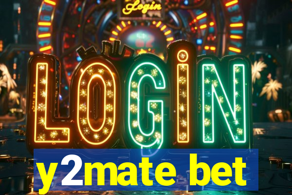 y2mate bet